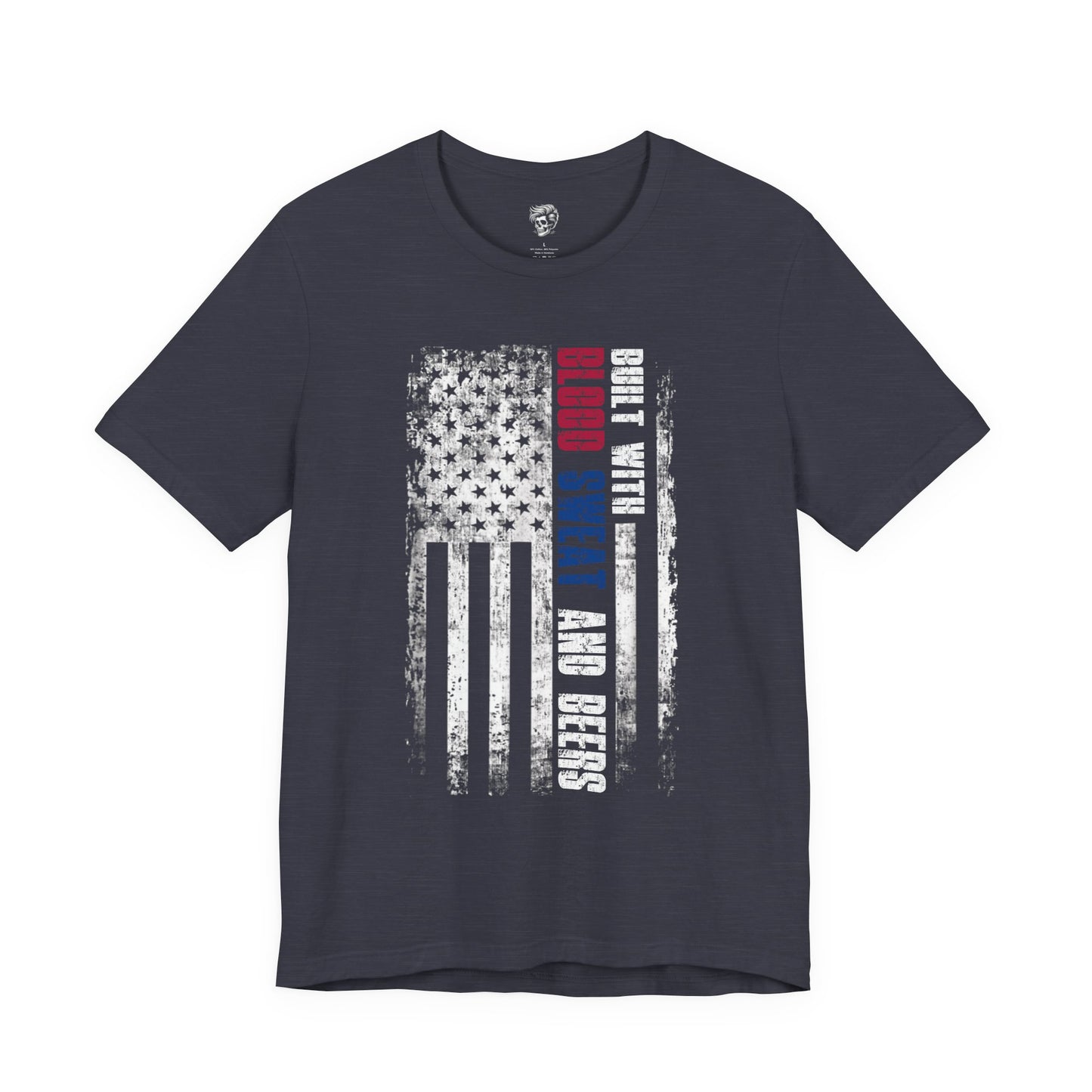 Built with Blood, Sweat, and Beers – American Grit Tee