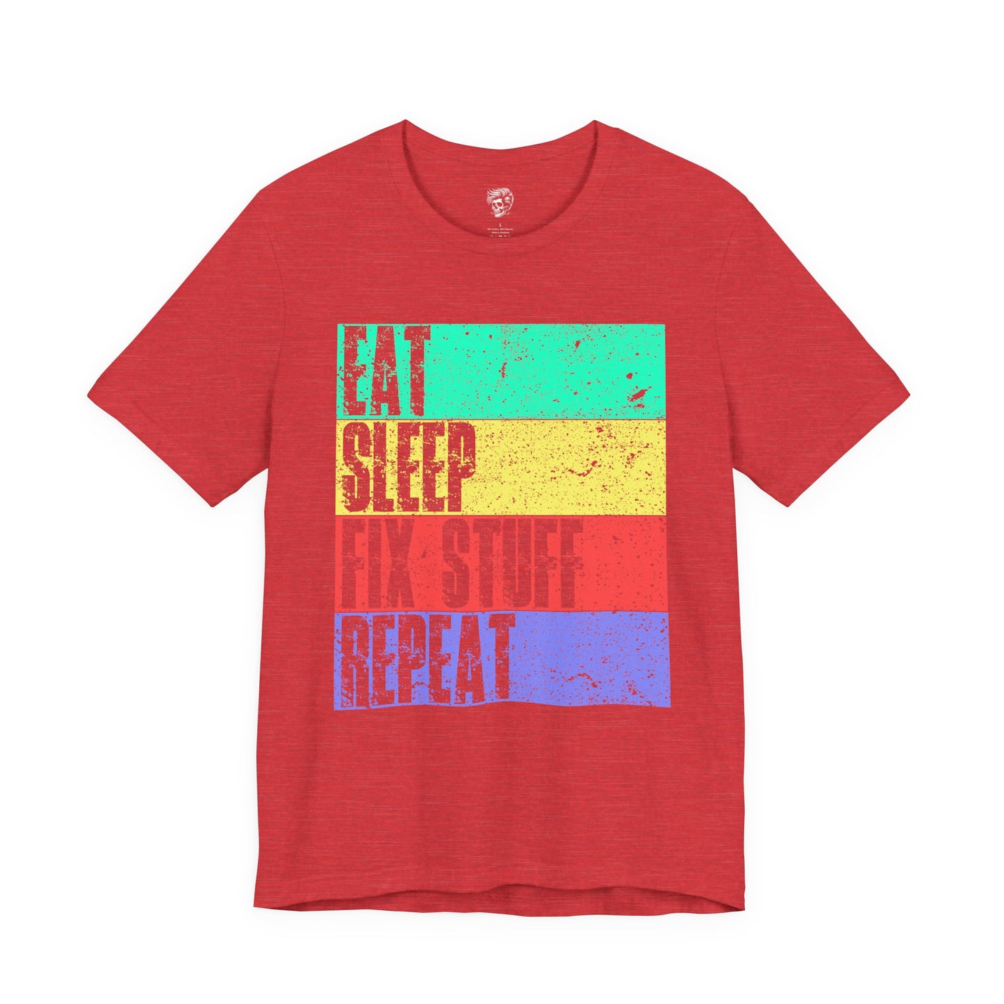 Eat. Sleep. Fix Stuff. Repeat. – The Everyday Mechanic Tee