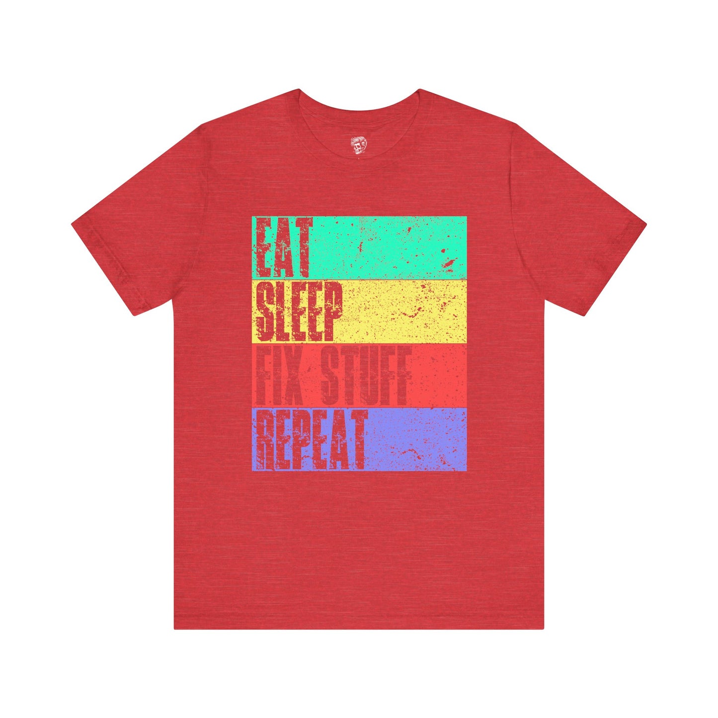 Eat. Sleep. Fix Stuff. Repeat. – The Everyday Mechanic Tee