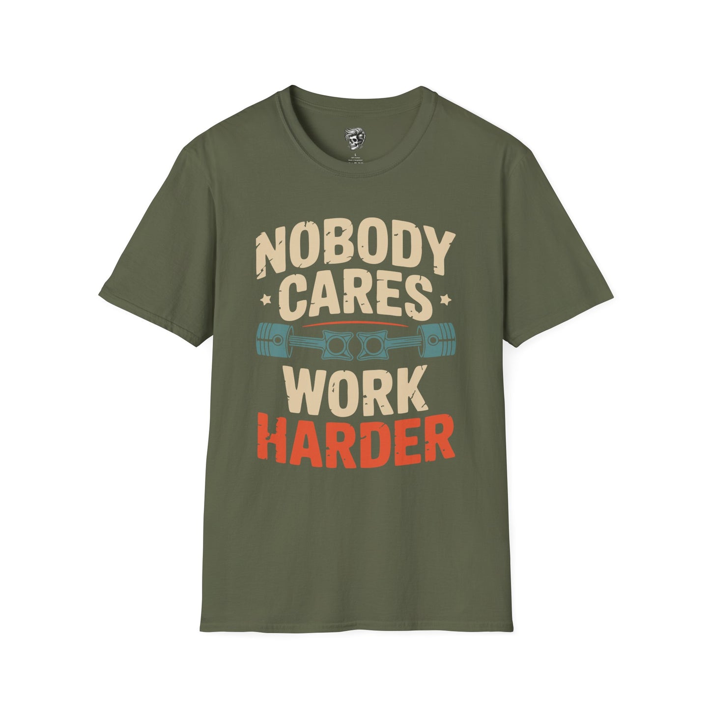 Nobody Cares, Work Harder – No-Excuses Mechanic Tee