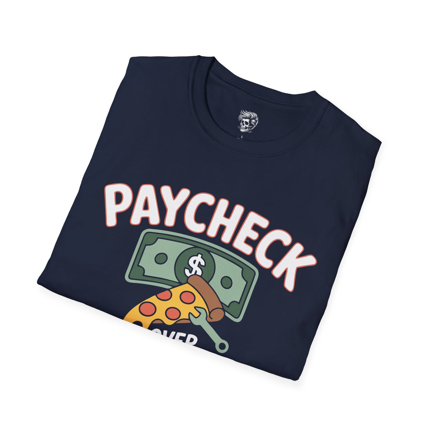 Paycheck Over Pizza – The Real Priority Tee