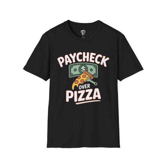 Paycheck Over Pizza – The Real Priority Tee
