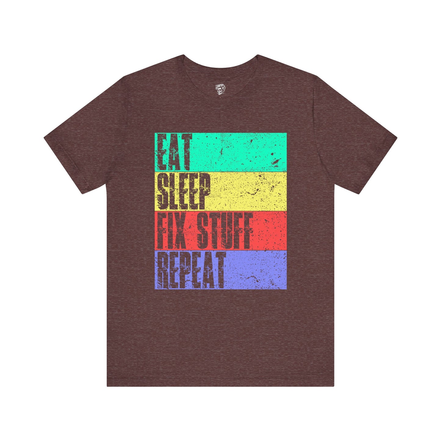 Eat. Sleep. Fix Stuff. Repeat. – The Everyday Mechanic Tee