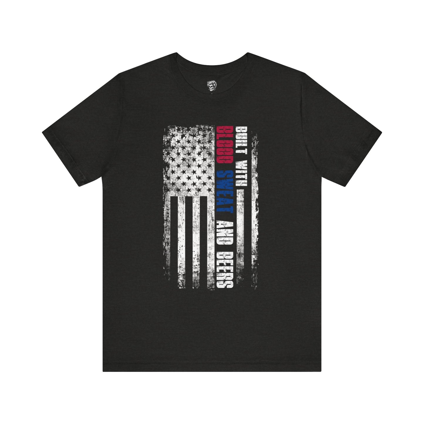 Built with Blood, Sweat, and Beers – American Grit Tee
