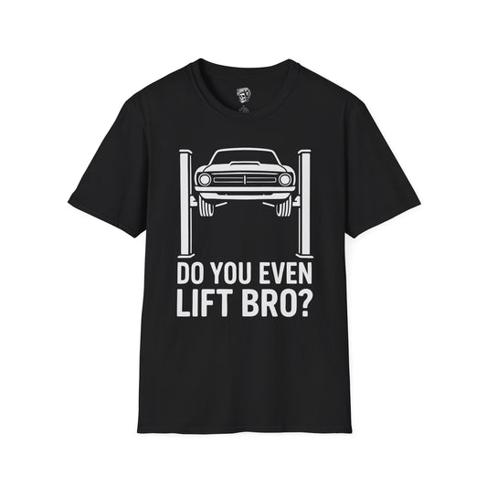 Do You Even Lift, Bro? – Mechanic Shop Humor Tee