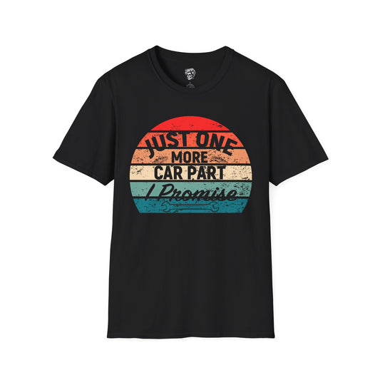 Just One More Car Part, I Promise – Gearhead Addiction Tee