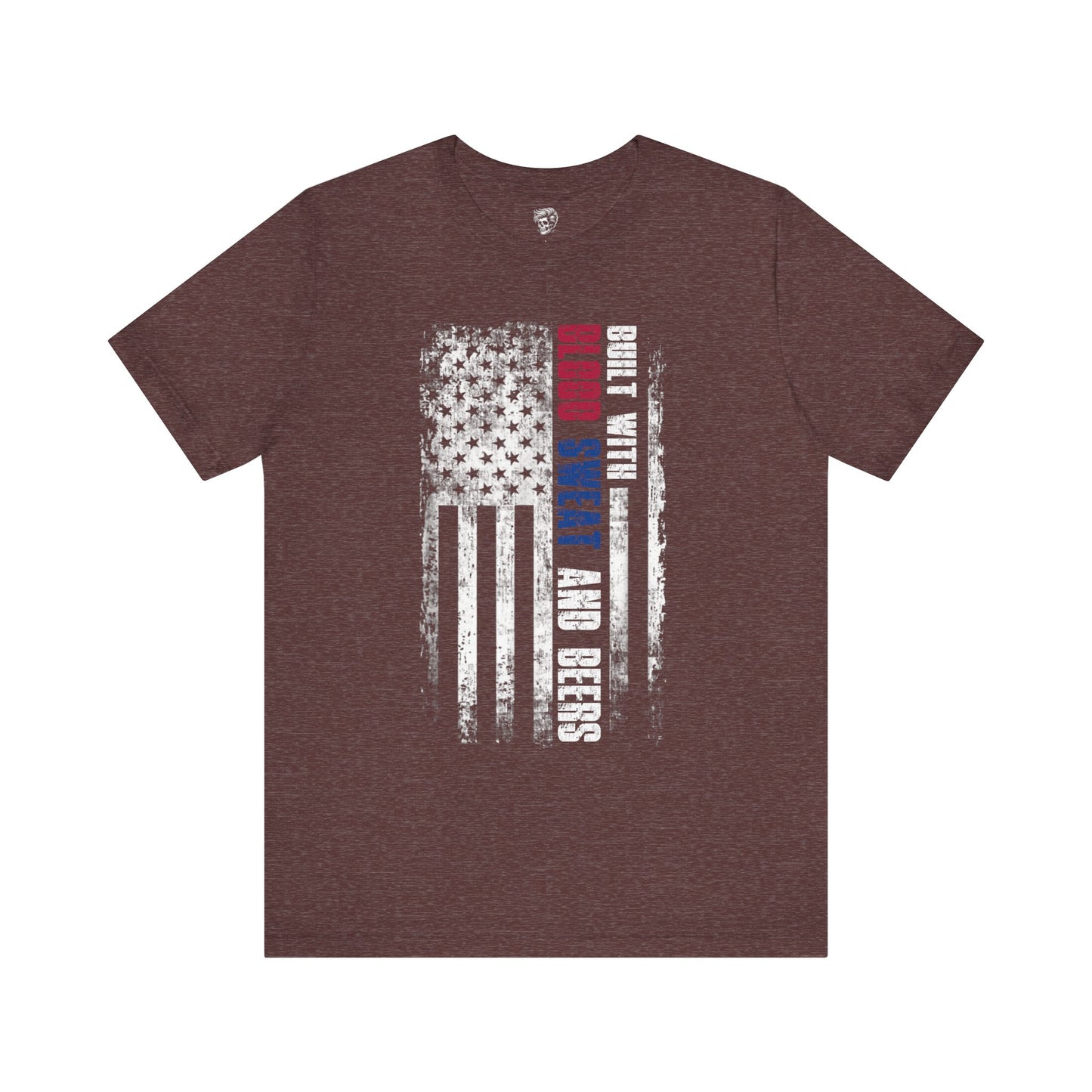 Built with Blood, Sweat, and Beers – American Grit Tee