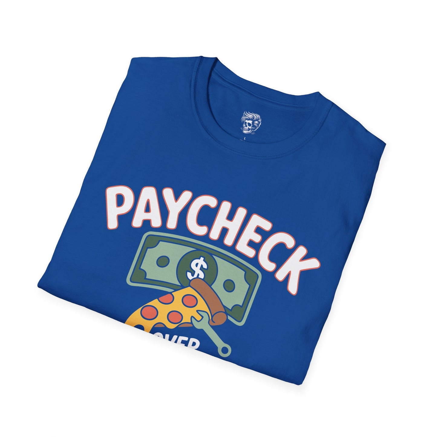Paycheck Over Pizza – The Real Priority Tee