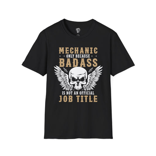 Mechanic – Because Badass Isn’t an Official Job Title Tee