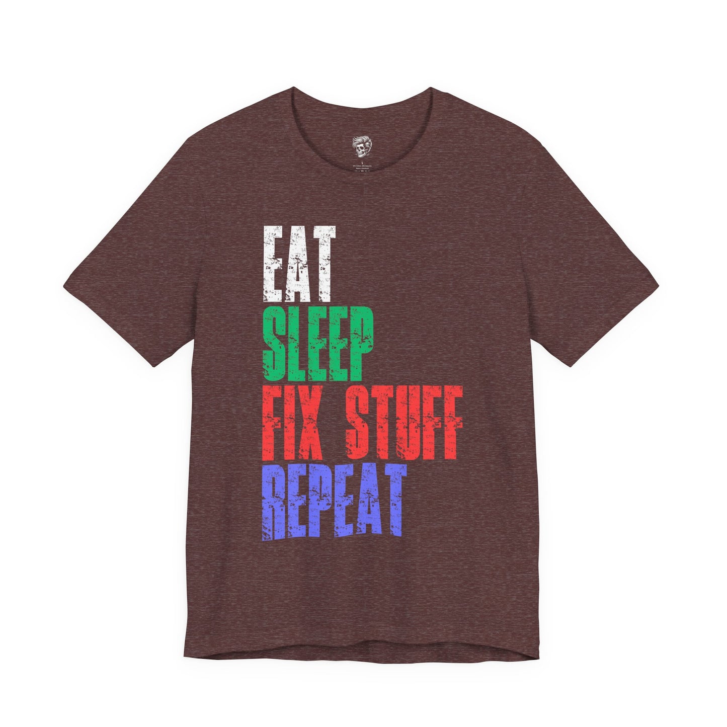 Eat Sleep Fix Stuff Repeat – The Ultimate Tradesman Tee