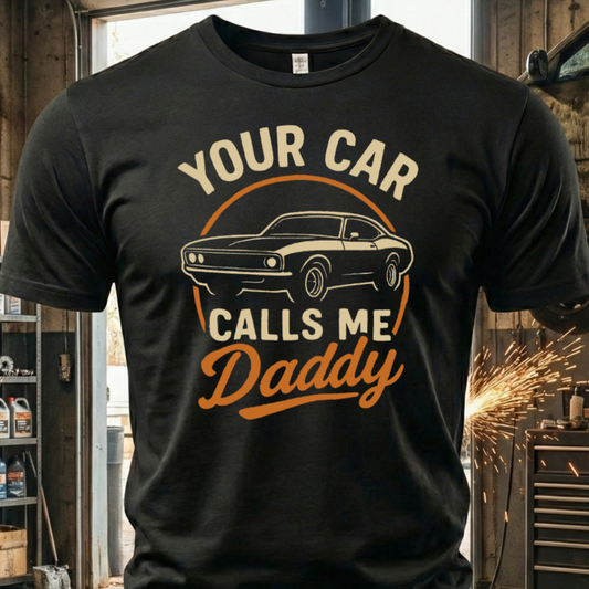 Your Car Calls Me Daddy Mechanic Tee