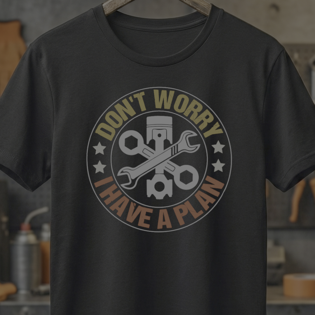 Don’t Worry, I Have a Plan Gearhead Tee