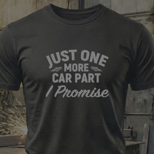 Just One More Car Part Mechanic Tee