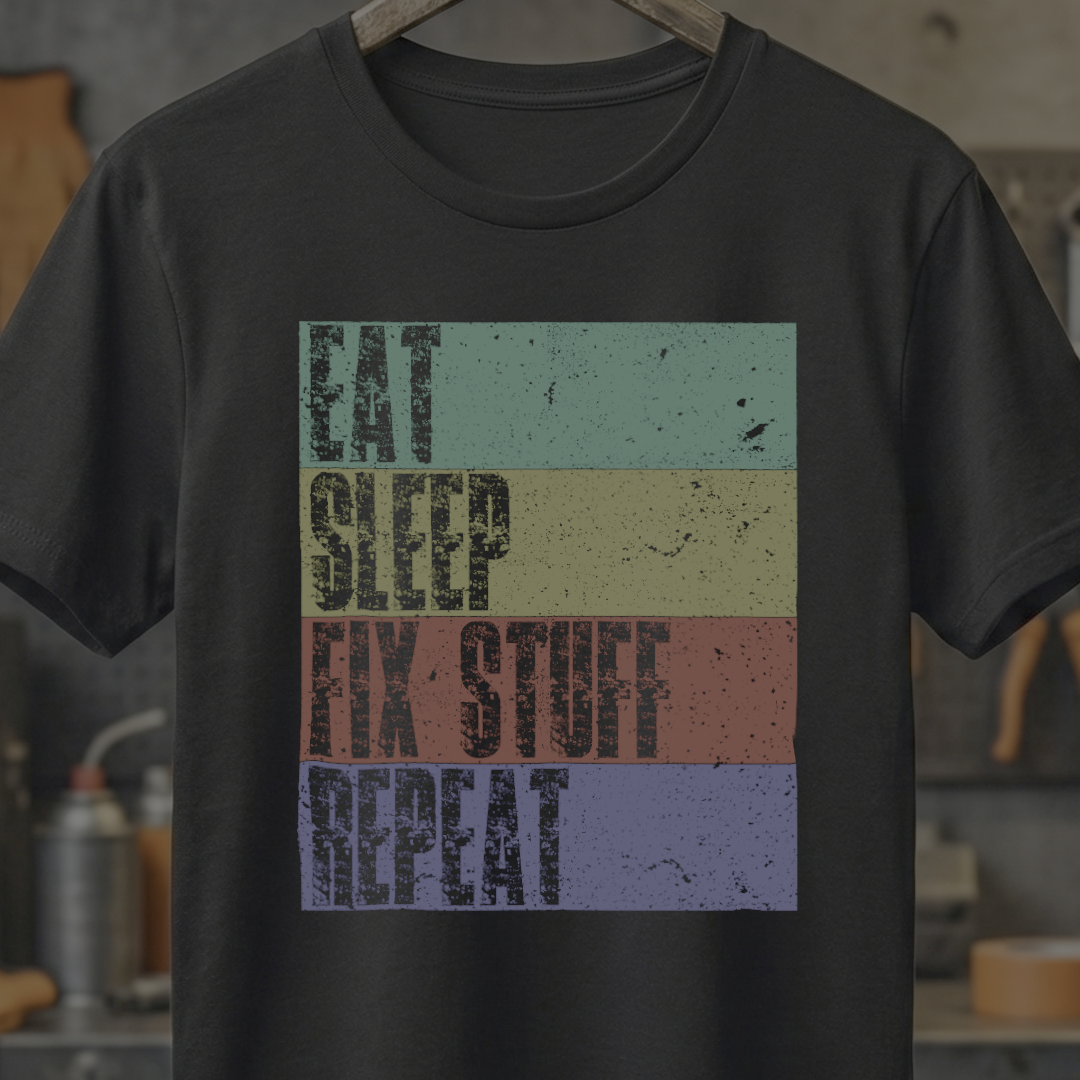 Eat. Sleep. Fix Stuff. Repeat. – The Everyday Mechanic Tee