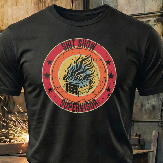 Sh*t Show Supervisor – The Manager of Mayhem Tee
