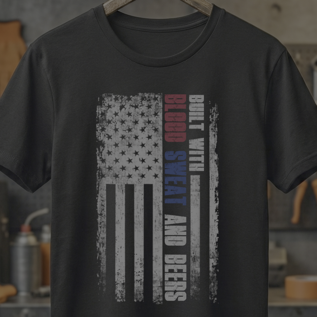 Built with Blood, Sweat, and Beers – American Grit Tee