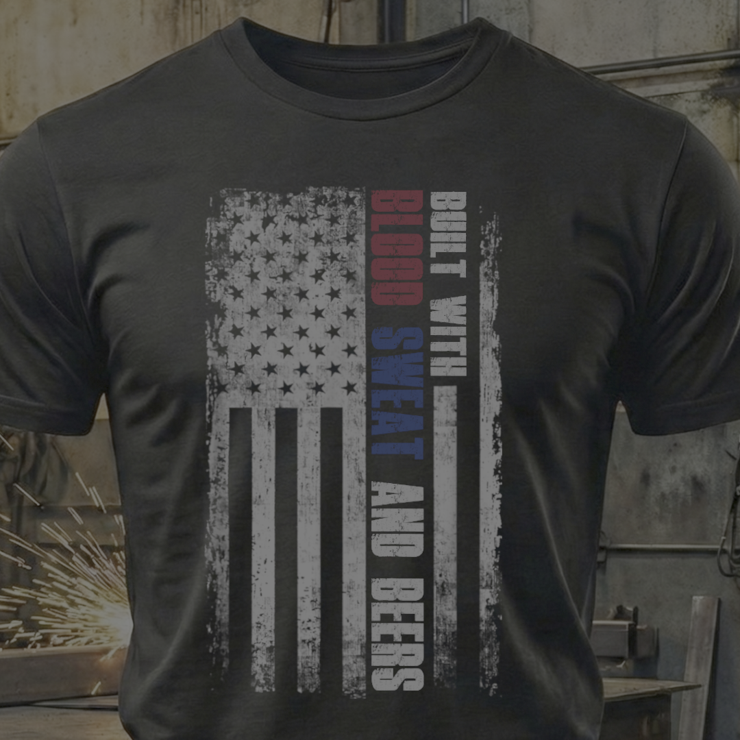 Built with Blood, Sweat, and Beers – American Grit Tee