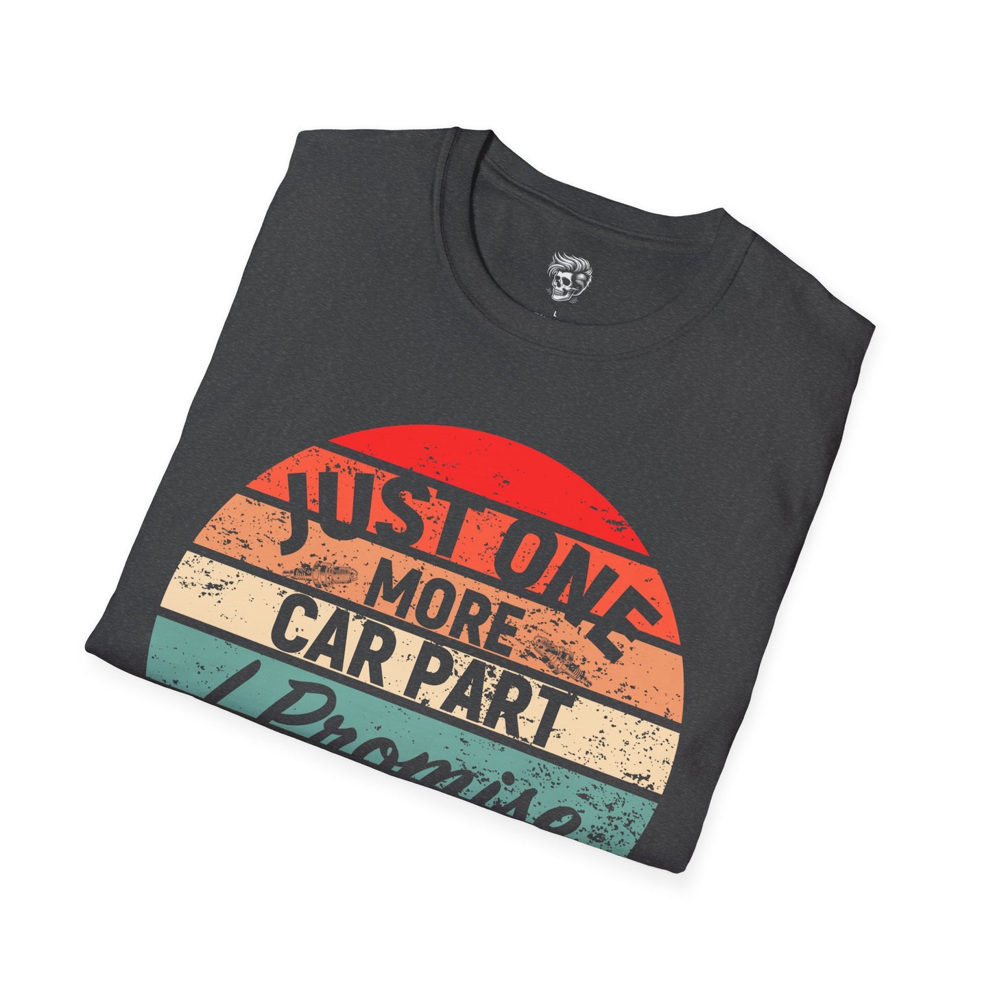 Just One More Car Part, I Promise – Gearhead Addiction Tee