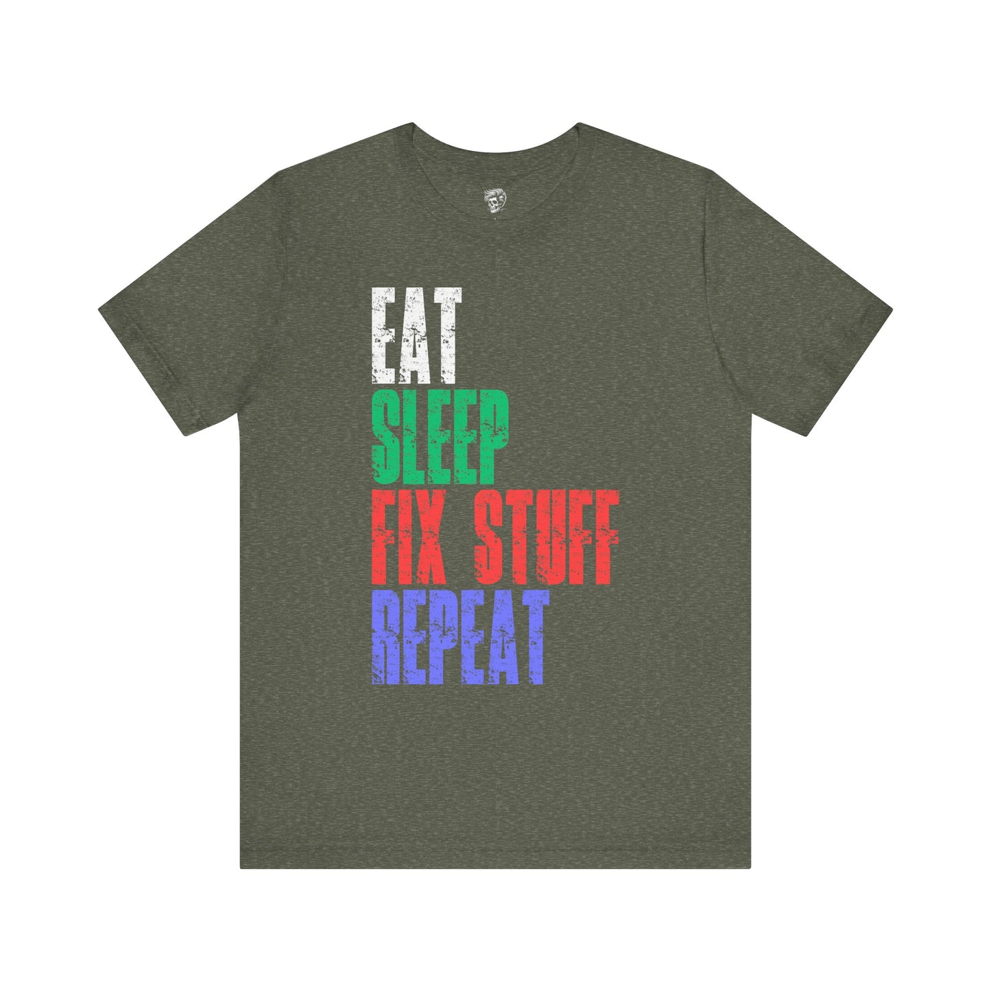 Eat Sleep Fix Stuff Repeat – The Ultimate Tradesman Tee