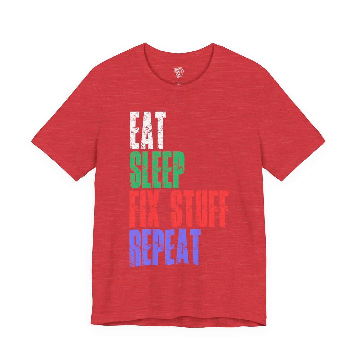 Eat Sleep Fix Stuff Repeat – The Ultimate Tradesman Tee
