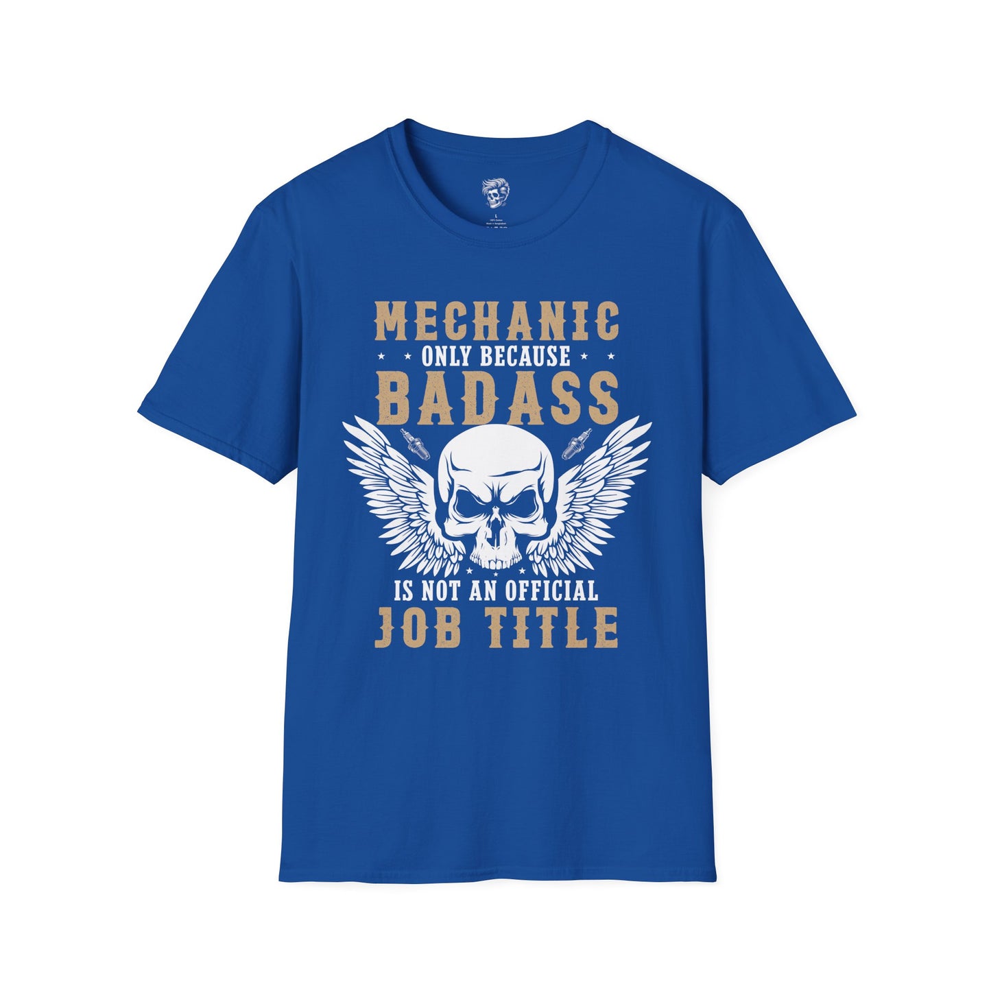 Mechanic – Because Badass Isn’t an Official Job Title Tee