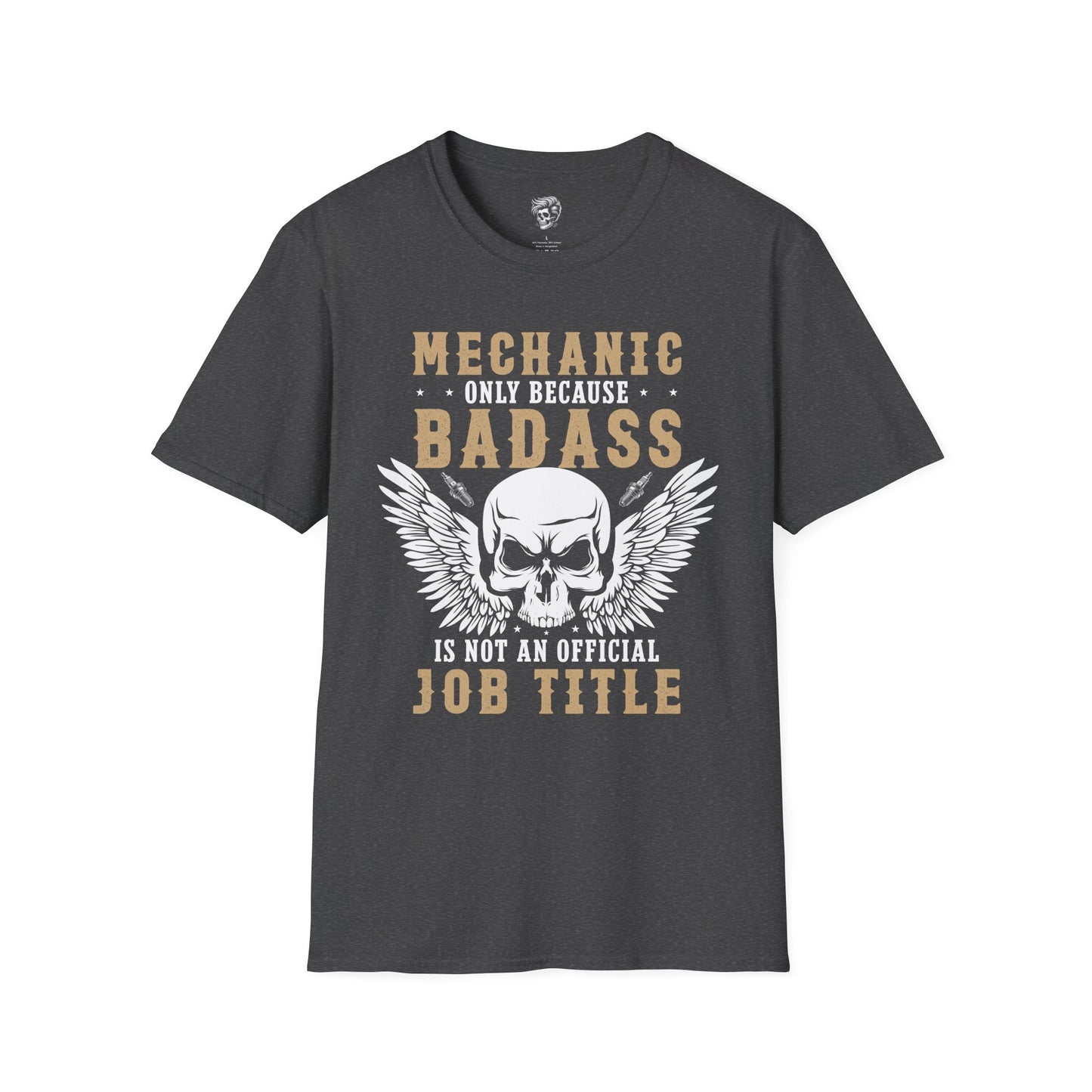 Mechanic – Because Badass Isn’t an Official Job Title Tee