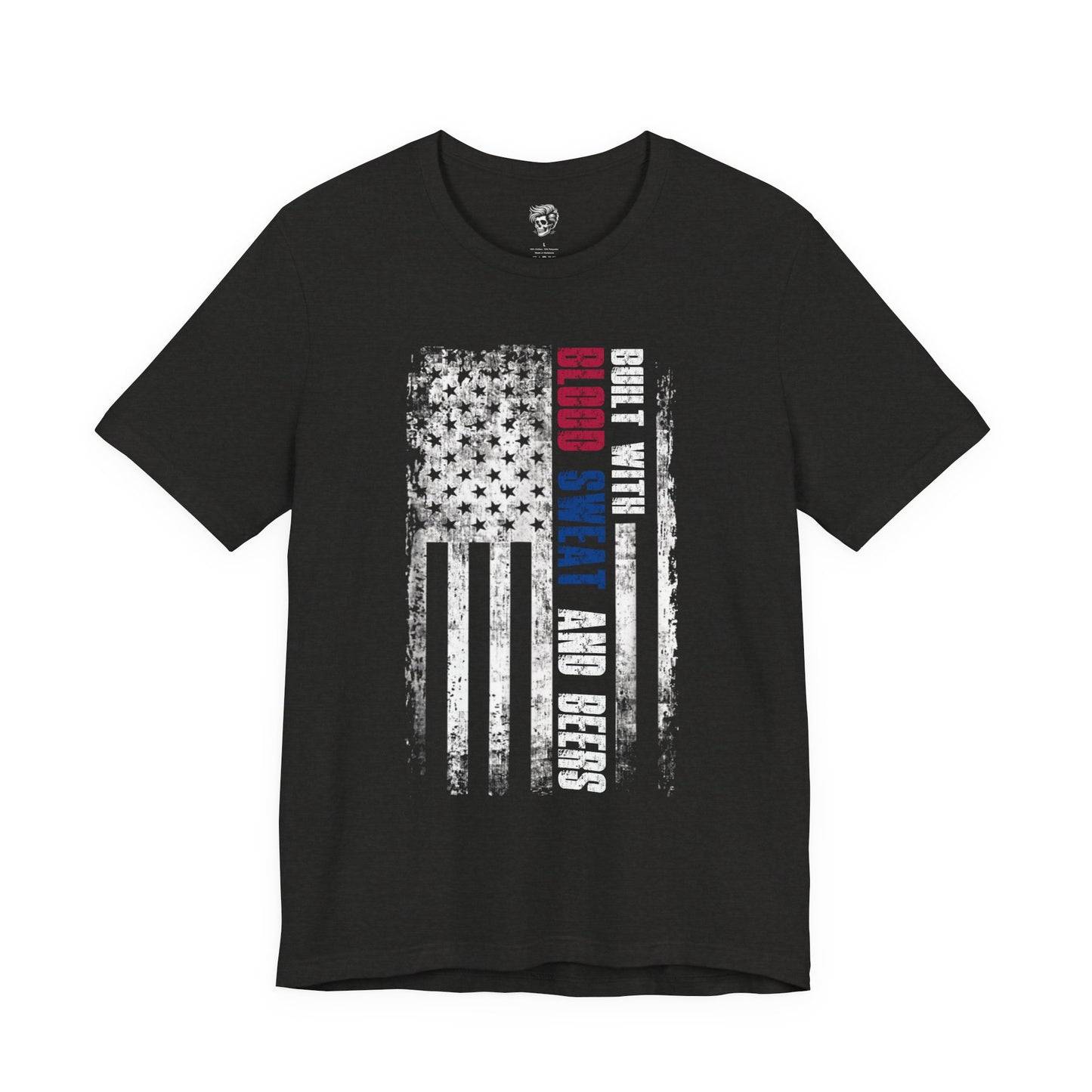 Built with Blood, Sweat, and Beers – American Grit Tee
