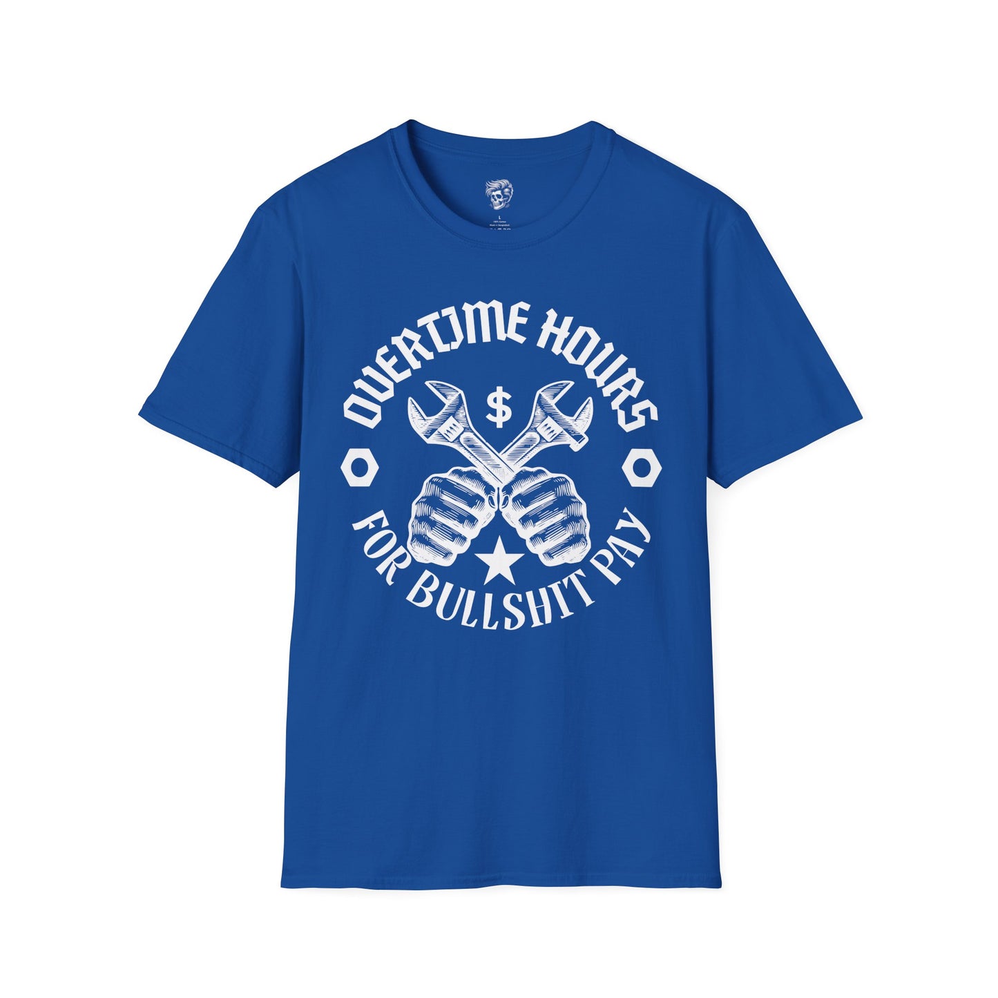Overtime Hours for Bullsh*t Pay – Blue Collar Truth Tee