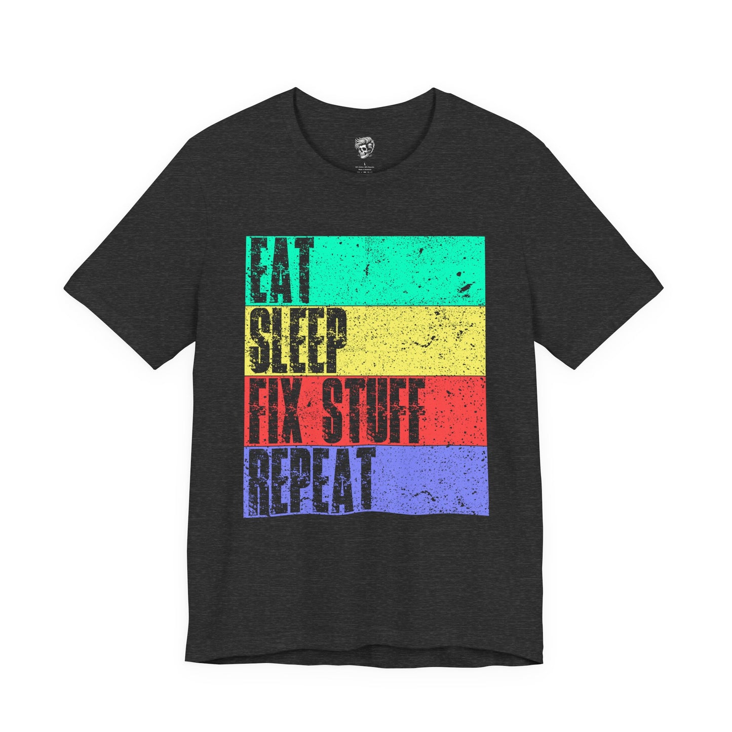 Eat. Sleep. Fix Stuff. Repeat. – The Everyday Mechanic Tee