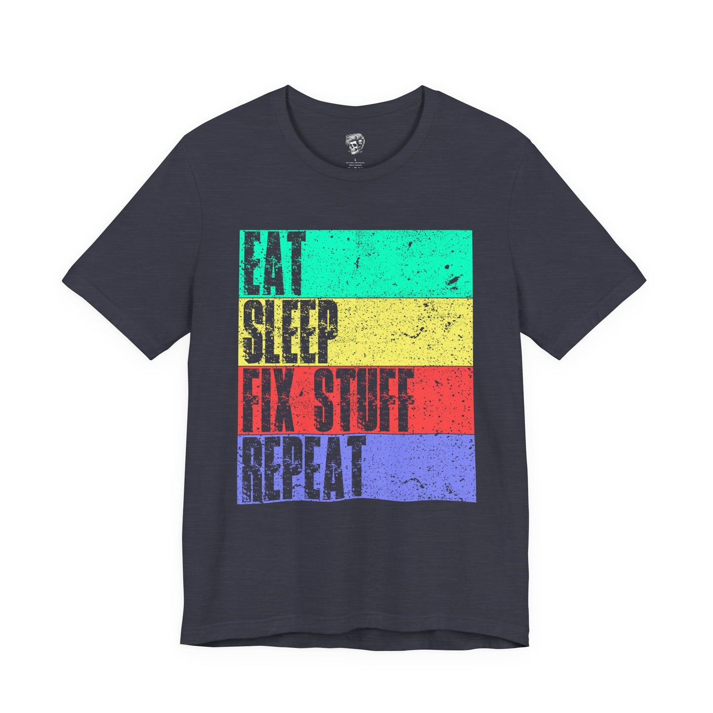 Eat. Sleep. Fix Stuff. Repeat. – The Everyday Mechanic Tee