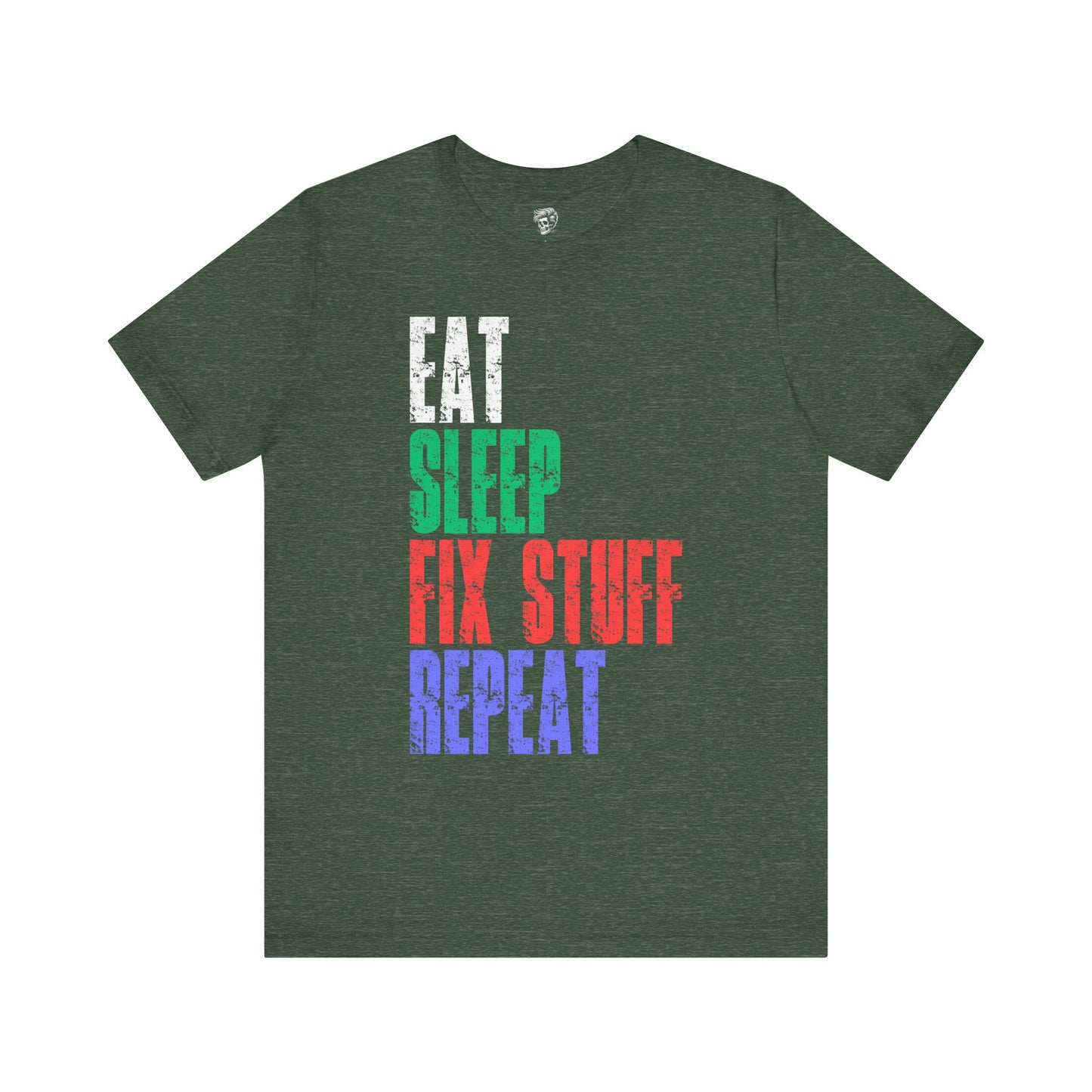Eat Sleep Fix Stuff Repeat – The Ultimate Tradesman Tee