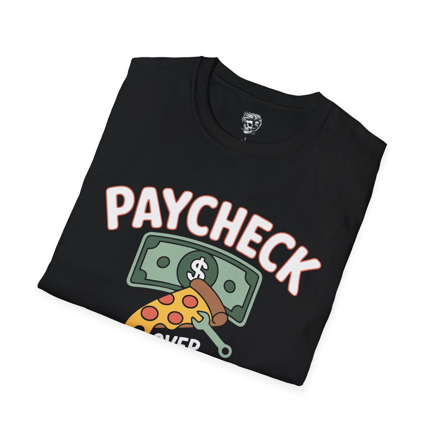 Paycheck Over Pizza – The Real Priority Tee