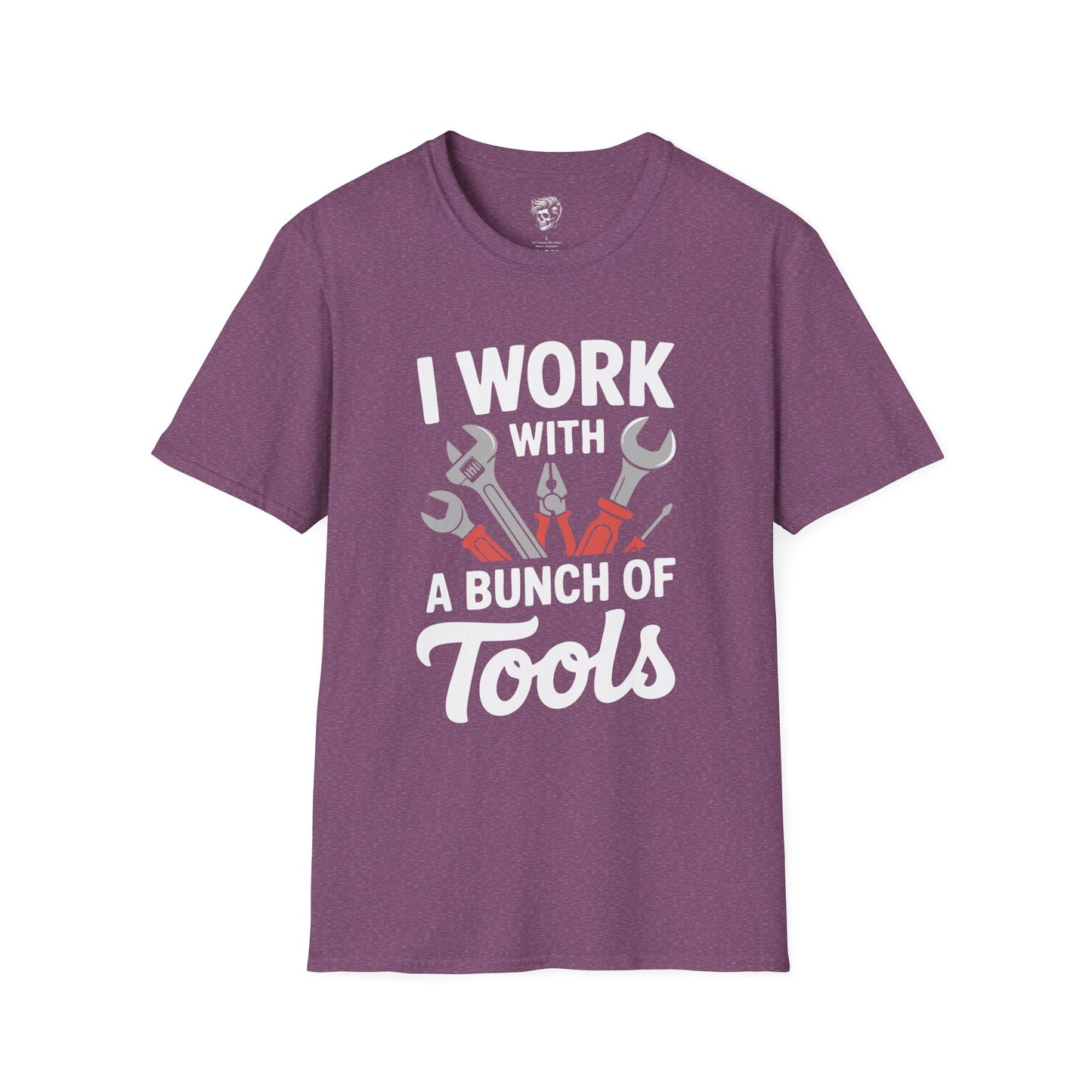 I Work With A Bunch Of Tools Shop Tee